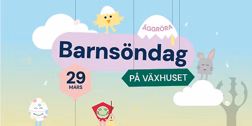Barns\u00f6ndag p\u00e5 V\u00e4xhuset: \u00c4GGR\u00d6RA (P\u00e5skspecial)