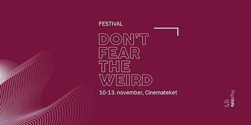 Don't Fear the Weird Festival 2026