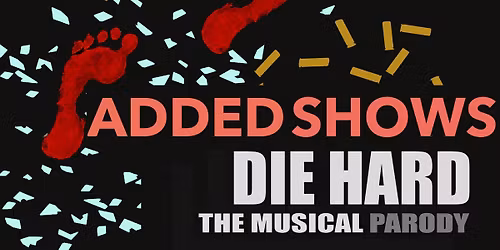 Die Hard the Musical Parody \u2013 Added Shows!