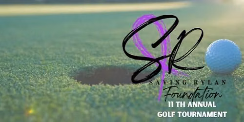 11th Annual Saving Rylan Golf Tournament 