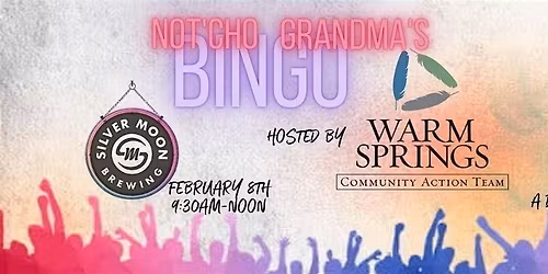 Not'cho Grandma's Bingo - Warm Springs Community Action Team
