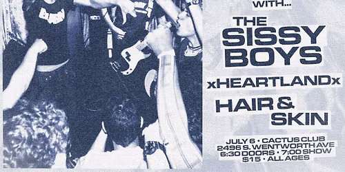 7\/06: Start Today, The Sissy Boys, xHeartlandx, Hair & Skin @ Cactus Club