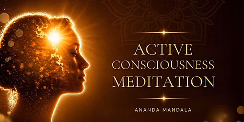 Active Consciousness Meditation (Ananda Mandala)