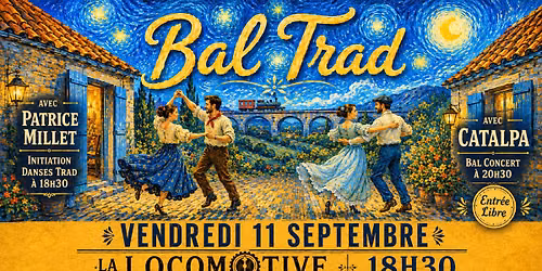 BAL TRAD à La LOCOMOTIVE - Avec CATALPA et Patrice MILLET