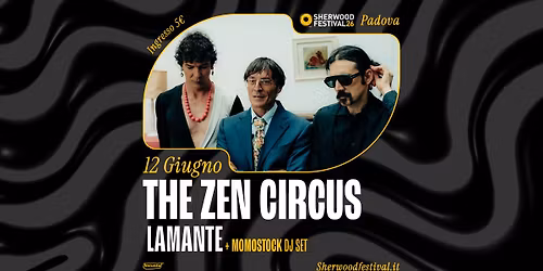THE ZEN CIRCUS + Lamante | 12 Giugno 2026 | Sherwood Festival, Padova