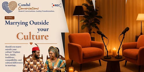 Candid Conversations - Marrying Outside your Culture