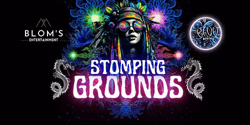 Stomping Grounds ft Blom's Entertainment