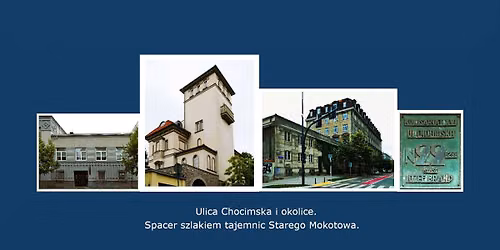 Ulica Chocimska i okolice. Spacer szlakiem tajemnic Starego Mokotowa.