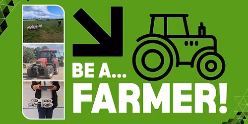 Be A Farmer - Career Event