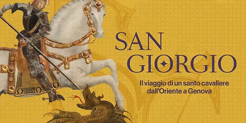 Genova Cultura Tour - San Giorgio. Il viaggio di un santo cavaliere dall\u2019Oriente - Palazzo Reale
