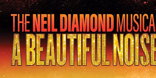 A Beautiful Noise: The Neil Diamond Musical at Princess of Wales Theatre