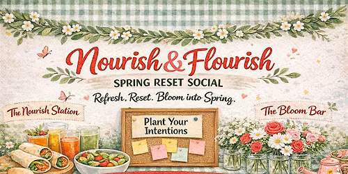 Nourish & Flourish: Spring Reset Social