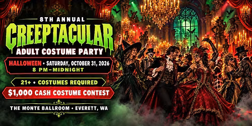 8th Annual CREEPTACULAR Adult Costume Party at the Historic Monte Ballroom!