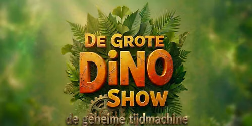 De Grote Dino Show - De Geheime Tijdmachine