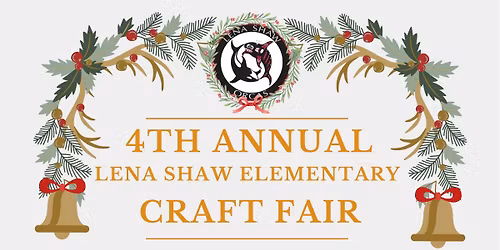 4TH ANNUAL LENA SHAW ELEMENTARY CRAFT FAIR