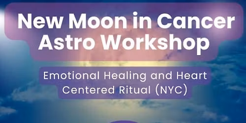New Moon in Cancer Astro Workshop