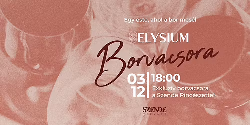 \u2728 Exkluz\u00edv borvacsora az Elysiumban \u2013 Szende Pinc\u00e9szettel \ud83c\udf77