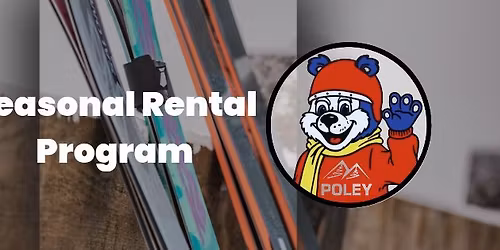 Poley Bear Seasonal Equipment Rental Fitting