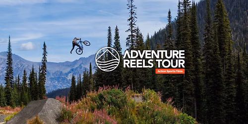 Adventure Reels Tour - Launceston Thurs 22 Oct 26 6:30pm