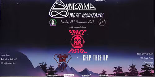 Syncolima - Move Mountains UK Tour at The Six Six, Cambridge. W\/support from Space Pistol and more