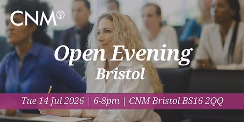 CNM Bristol Open Evening - Tuesday 14 July 2026