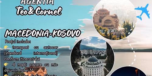 EXCURSIE MACEDONIA DE NORD -KOSOVO -4 NOPTI \/ 5 ZILE