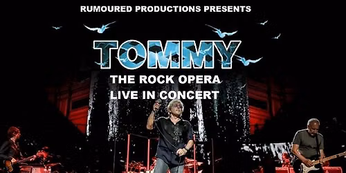 TOMMY the Rock Opera live in Concert