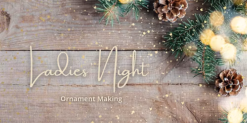 Ladies' Night - Ornament Making