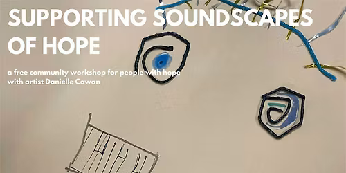 Supporting Soundscapes of Hope - a free community workshop - BK