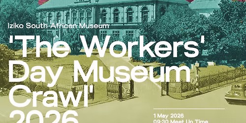 The Workers\u2019 Day Museum Crawl!