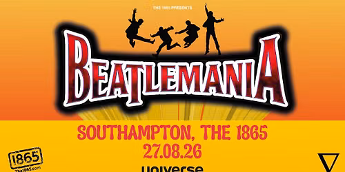Beatlemania | The 1865 | Southampton | 27.08.26