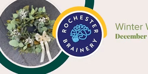 Winter Wreath Class with the Rochester Brainery