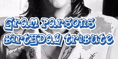Gram Parsons Birthday Tribute
