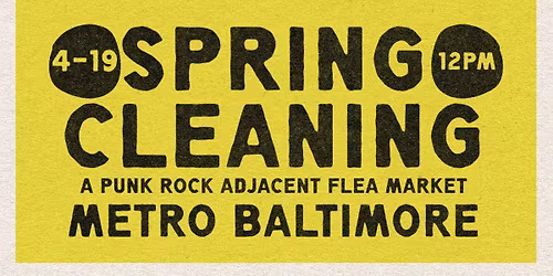 SPRING CLEANING: A Punk Rock Adjacent Flea Market @ Metro Baltimore