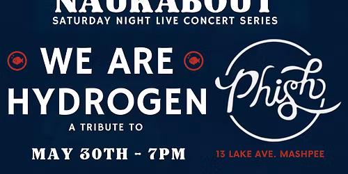 SNL: WE ARE HYDROGEN - TRIBUTE TO PHISH @ NAUK | SAT 5\/30 - 7PM