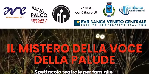 Spettacolo teatrale IL MISTERO DELLA VOCE DELLA PALUDE 