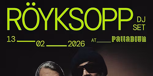 R\u00f6yksopp DJ set - Crave Night @Palladium