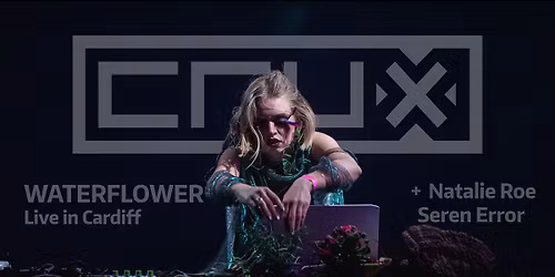 Crux presents: Waterflower live in Cardiff + support