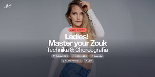 Ladies! Master your Zouk - Technika & Choreografia z Weronik\u0105 Skibsk\u0105 poziom Open 26.09