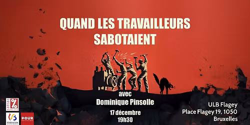 Quand les travailleurs sabotaient, avec Dominique Pinsolle