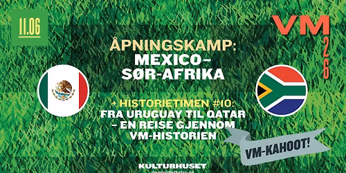 Fotball-VM: Mexico \/ S\u00f8r-Afrika \/\/ Drammen kulturhus