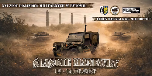 XXI Zlot Pojazd\u00f3w Militarnych w Bytomiu "\u015aL\u0104SKIE MANEWRY"