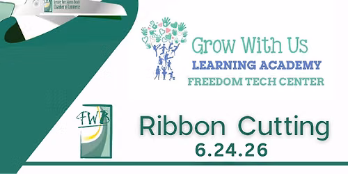 Ribbon Cutting: Grow With Us Learning Academy - Freedom Tech Center