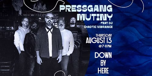 Pressgang Mutiny Live at Down By Here
