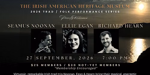 IAHM's 2026 Trad\/Folk Performance Series: NOONAN, EGAN & HEARN