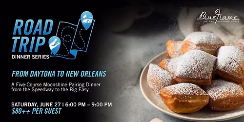 Road Trip Dinner Series: Daytona to NOLA
