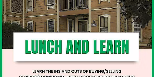 Lunch and Learn: Buying\/Selling Condos and Townhouses