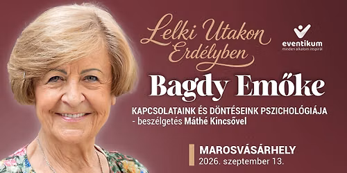 Bagdy Em\u0151ke Marosv\u00e1s\u00e1rhelyen! | Lelki utakon Erd\u00e9lyben