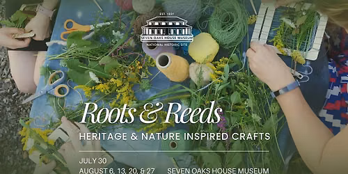 Roots & Reeds: Drop-In Heritage and Nature Inspired Crafts