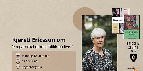 Kjersti Ericsson om "En gammel dames blikk p\u00e5 livet"